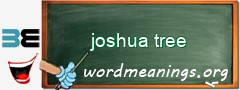 WordMeaning blackboard for joshua tree